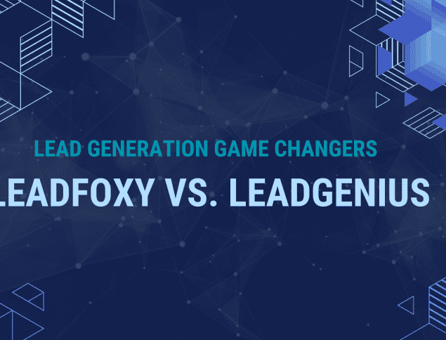 The Lead Generation Game Changers: LeadFoxy vs. LeadGenius