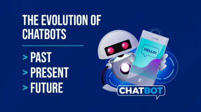 The Evolution of Chatbots: Past, Present, and Future 11 Evolution of Chatbots