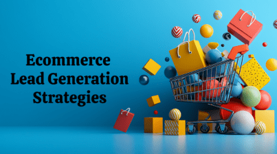 Ecommerce Lead Generation Strategies