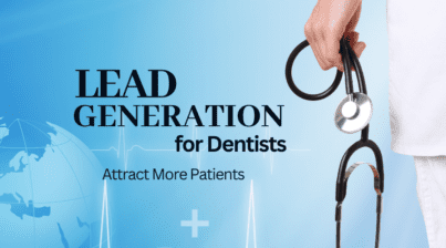 Lead Generation for Dentists