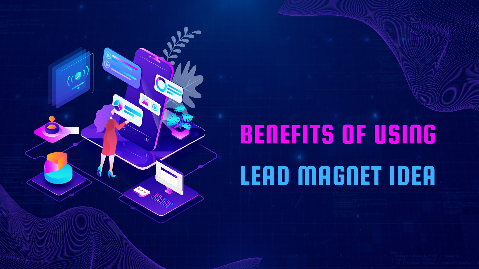 Benefits of Using Lead Magnet Idea