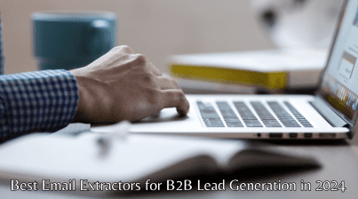Best Email Extractors for B2B Lead Generation