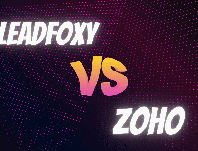 Leadfoxy vs. Zoho: Which Software Delivers More Lead Generation and Conversions