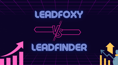 Leadfoxy vs. Leadfinder: Unveiling the Best Lead Generation Software for Your Business