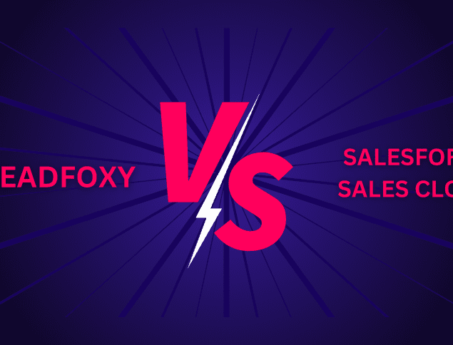 Leadfoxy vs. Salesforce Sales Cloud: Unveiling the Ultimate Lead Generation Software Showdown