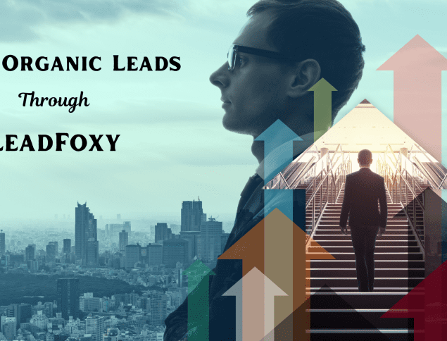 Get Organic Leads Through LeadFoxy for Lead Generation