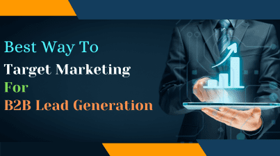 Best Way To Target Marketing For B2B Lead Generation