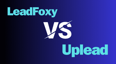 LeadFoxy Vs. Uplead : Which is the Best Lead Generation Tool for Your Business