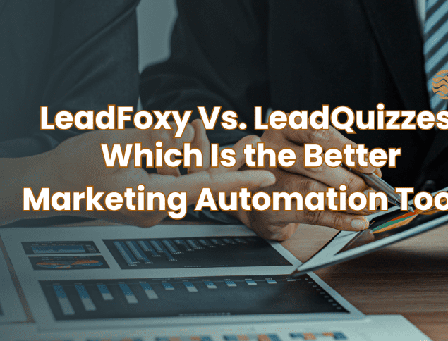LeadFoxy Vs. LeadQuizzes: Which Is the Better Marketing Automation Tool? 1 LeadFoxy Vs. LeadQuizzes: Which Is the Better Marketing Automation Tool?