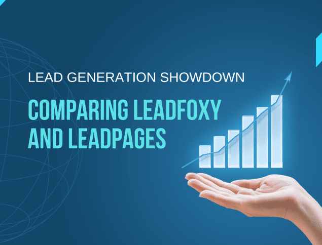 Lead Generation Showdown: Comparing LeadFoxy and Leadpages