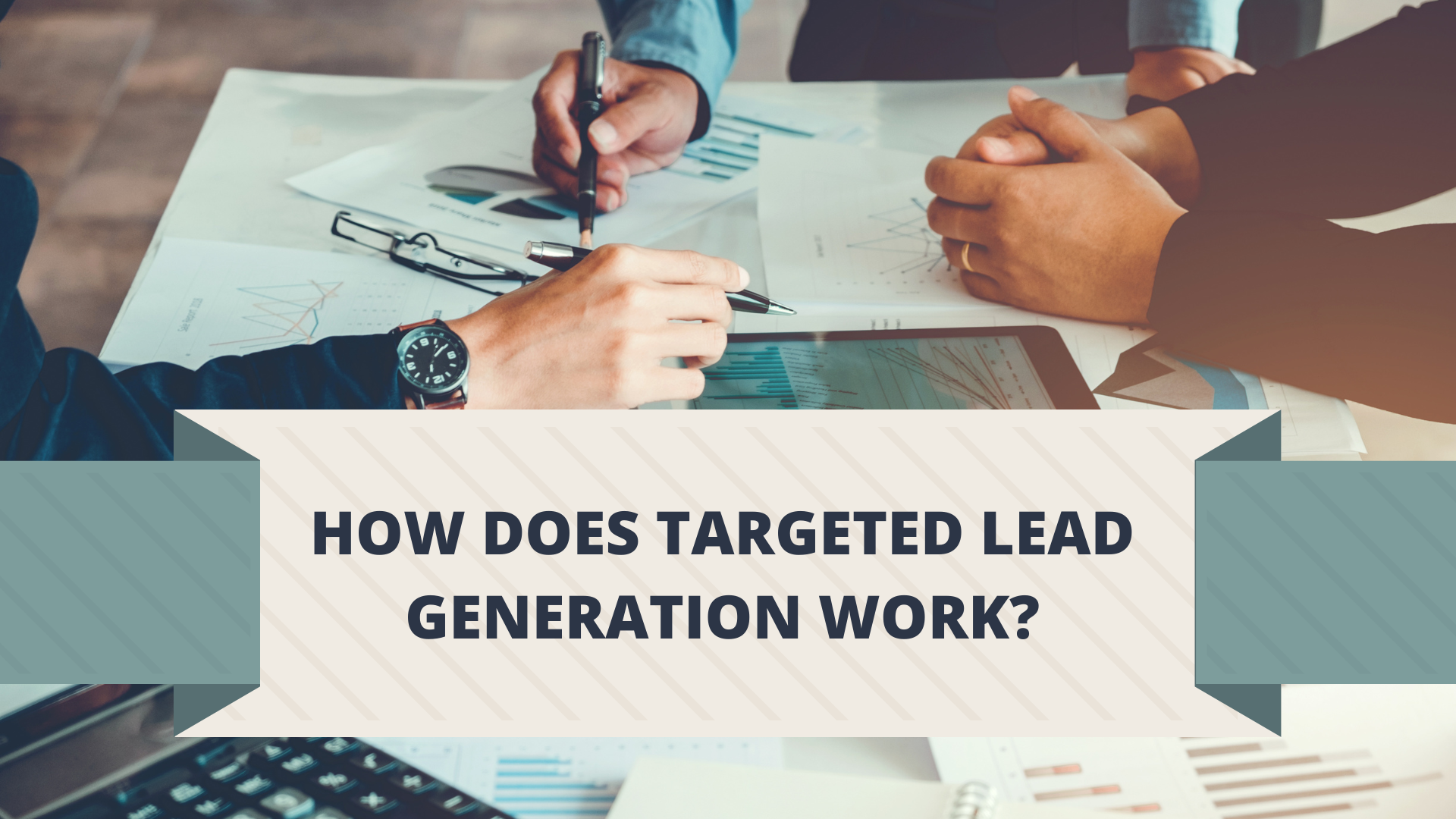 How Does Targeted Lead Generation Work?