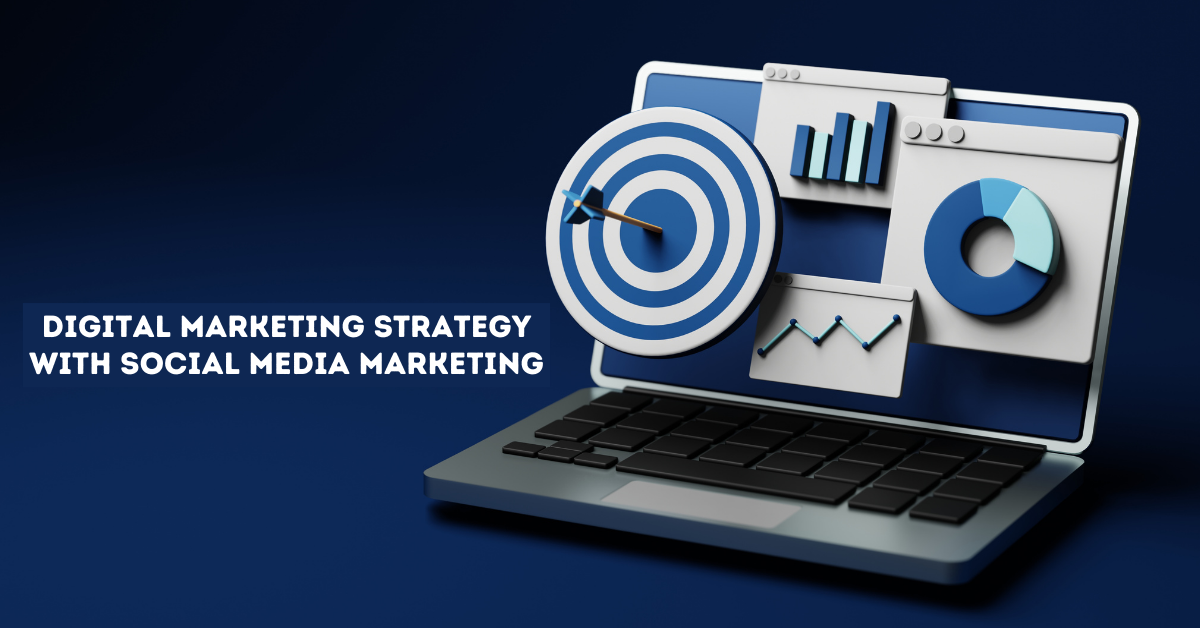 Digital Marketing Strategy with Social Media Marketing