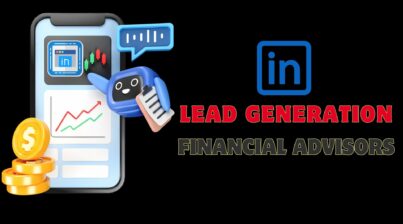 LinkedIn Lead Generation for Financial Advisors